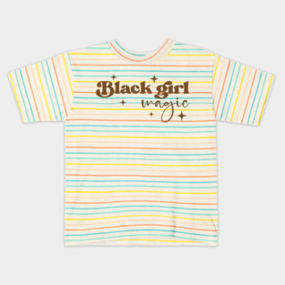 Black Girl Magic, Black Women, Black Mom, Black History Kids T-Shirt