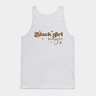 Black Girl Magic, Black Women, Black Mom, Black History Tank Top
