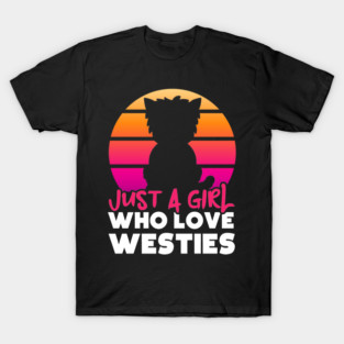 Girl Who Loves Westie Dog Breed West Highland Terrier Owner T-Shirt