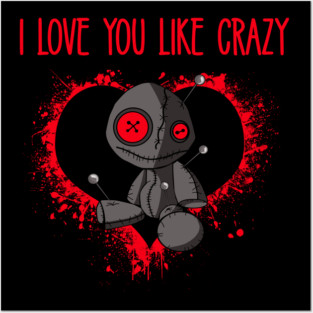 I Love You Like Crazy Voodoo Doll Cheeky Witch® Posters and Art