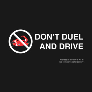 Don't Duel and Drive T-Shirt
