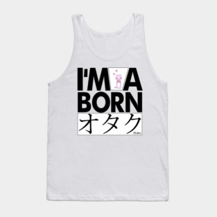 Anime Otaku Tee, I'm a born オタク Otaku Anime & Manga Cool Funs Tank Top