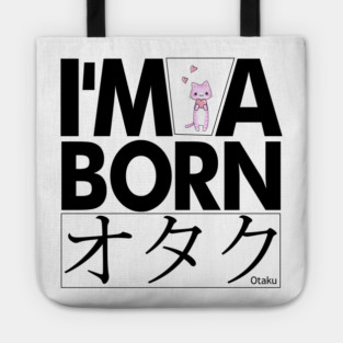 Anime Otaku Tee, I'm a born オタク Otaku Anime & Manga Cool Funs Tote