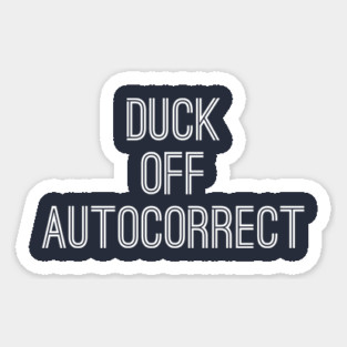 Duck Off Autocorrect Sticker