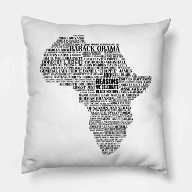 100 Reasons we celebrate black history, Africa, Black History, typography Pillow by UrbanLifeApparel