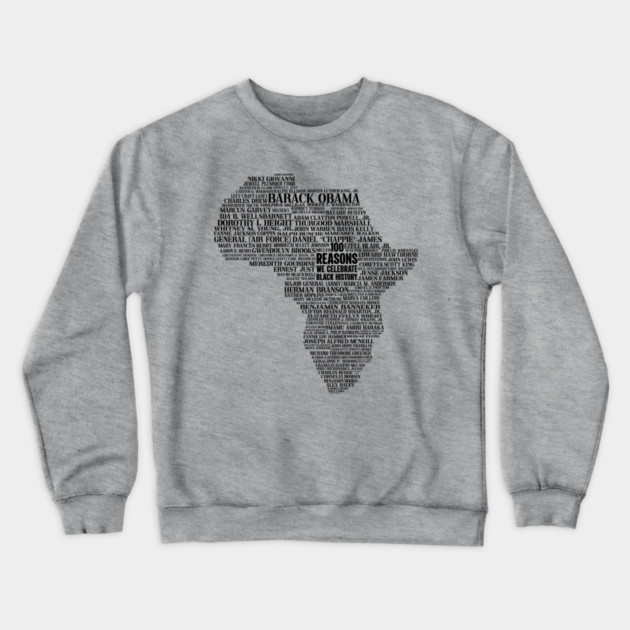 100 Reasons we celebrate black history, Africa, Black History, typography Crewneck Sweatshirt by UrbanLifeApparel