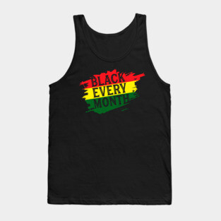 Black Every Month, Black History, Black Lives Matter, African American Tank Top