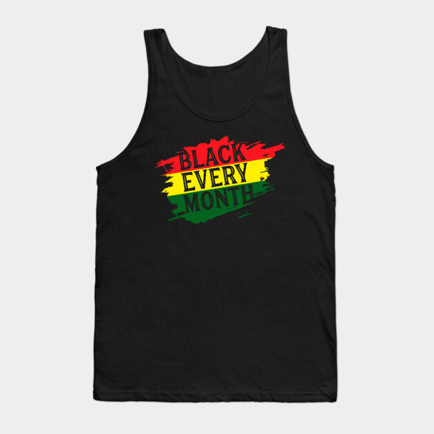 Black Every Month, Black History, Black Lives Matter, African American Tank Top by UrbanLifeApparel