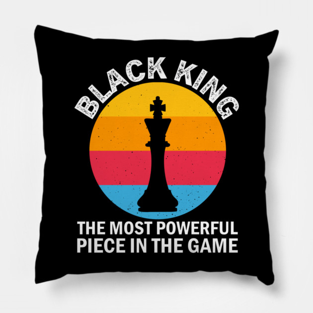 Black King, The most Powerful Piece in the Game, Black Man, Black History Pillow by UrbanLifeApparel