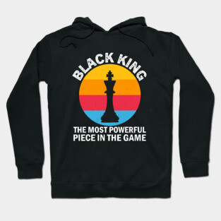 Black King, The most Powerful Piece in the Game, Black Man, Black History Hoodie