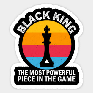 Black King, The most Powerful Piece in the Game, Black Man, Black History Magnet