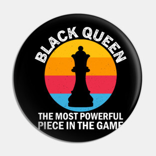 Black Queen, The most Powerful Piece in the Game, Black Man, Black History Pin