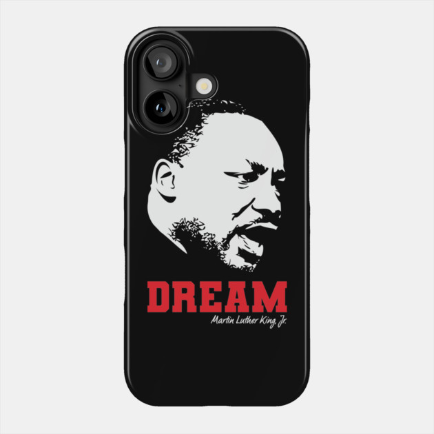 MLK, Dream, Black History, Civil Rights Phone Case by UrbanLifeApparel