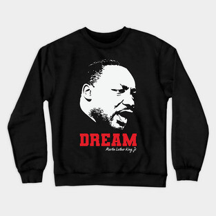 MLK, Dream, Black History, Civil Rights Crewneck Sweatshirt
