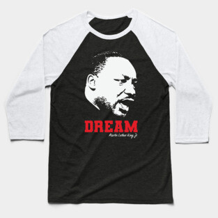 MLK, Dream, Black History, Civil Rights Baseball T-Shirt