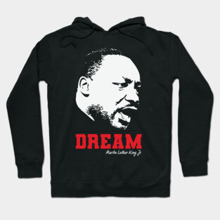 MLK, Dream, Black History, Civil Rights Hoodie