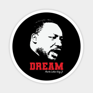 MLK, Dream, Black History, Civil Rights Magnet
