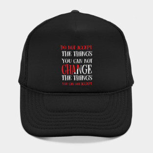 Change the things you can not accept, Black history, Civil Rights Hat