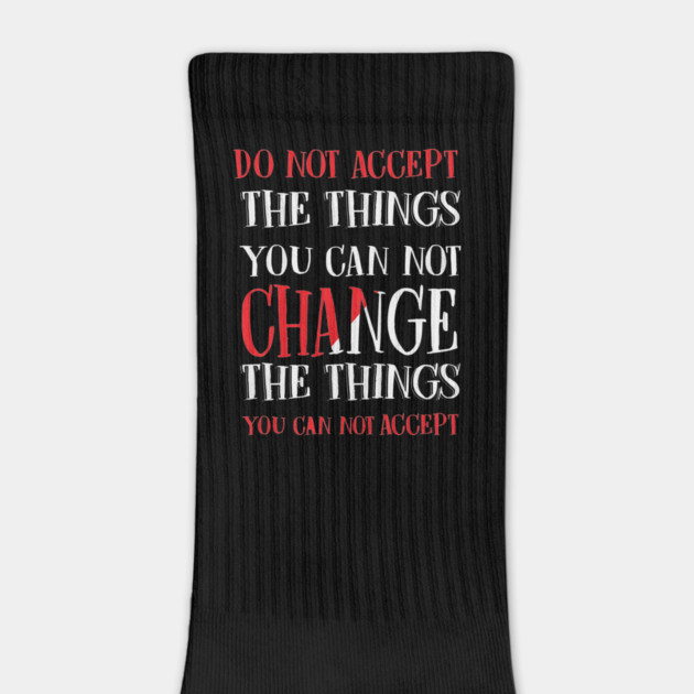 Change the things you can not accept, Black history, Civil Rights by UrbanLifeApparel