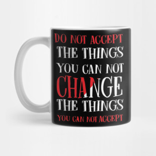 Change the things you can not accept, Black history, Civil Rights Mug