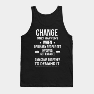 Change happens whne the people demand it, Black History quote Tank Top