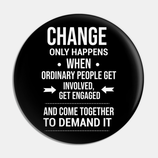Change happens whne the people demand it, Black History quote Pin by UrbanLifeApparel
