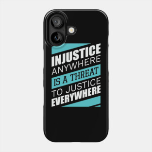 Injustice anywhere is a threat to justice everywhere, Black History Phone Case