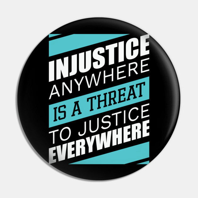 Injustice anywhere is a threat to justice everywhere, Black History Pin by UrbanLifeApparel