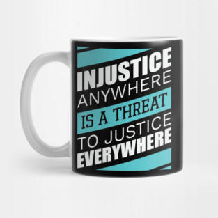 Injustice anywhere is a threat to justice everywhere, Black History Mug