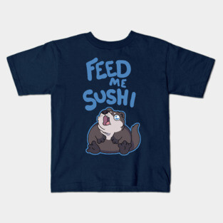 Feed Me Sushi Kids T-Shirt