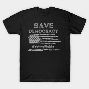 Save Democracy T-Shirt