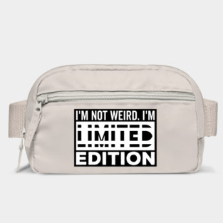 I'm not Weird i'm Limited Edition funny Memes white text Bag