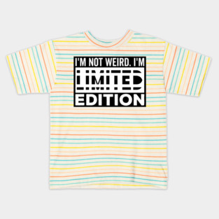 I'm not Weird i'm Limited Edition funny Memes white text Kids T-Shirt