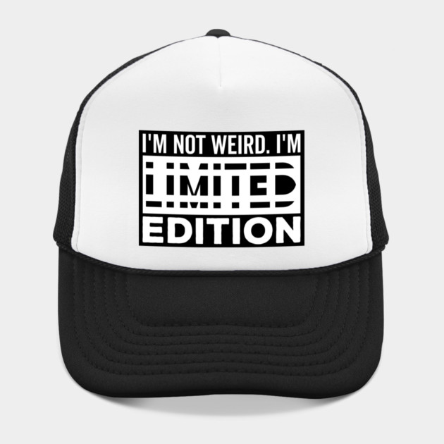 I'm not Weird i'm Limited Edition funny Memes white text by DrollDrifter