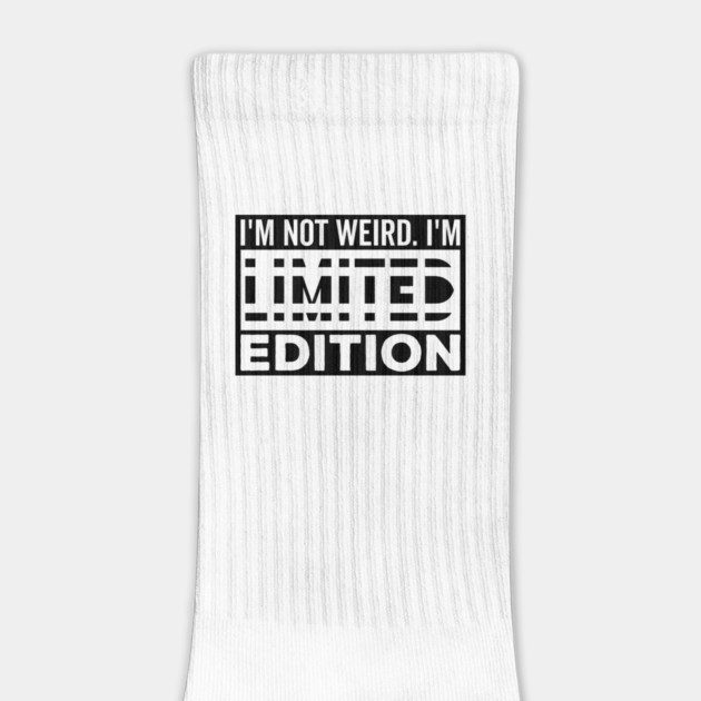 I'm not Weird i'm Limited Edition funny Memes white text by DrollDrifter