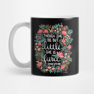Though She Be But Little, She Is Fierce Mug