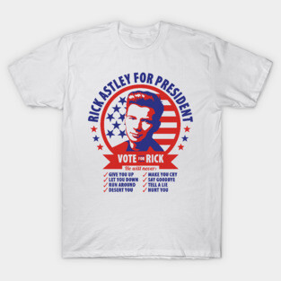 Rick Astley For President T-Shirt