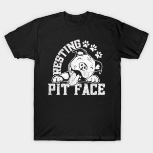 Pitbull Dog Lovers - Resting Pit Face Pit Bull Owner T-Shirt