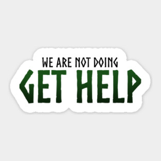 Get Help Loki Quote Sticker