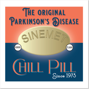Parkinsons Chill Pill Posters and Art