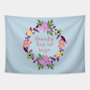Beauty has no size Tapestry