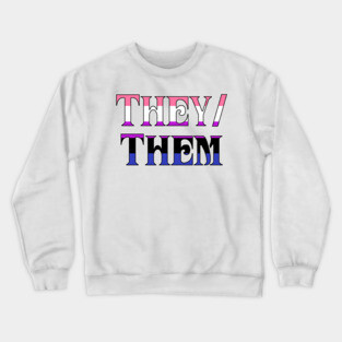 Genderfluid - They/Them Pronoun Shirt Crewneck Sweatshirt