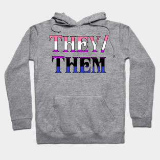 Genderfluid - They/Them Pronoun Shirt Hoodie