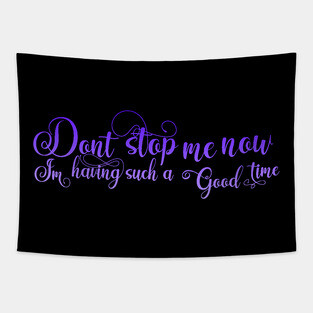 Don't Stop Me Now Tapestry
