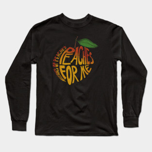 Millions Of Peaches Long Sleeve T-Shirt
