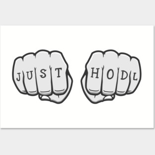 Just Hodl Cryptocurrency Posters and Art