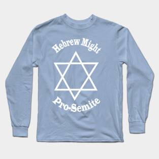 Hebrew Might Pro-Semite White Text Long Sleeve T-Shirt