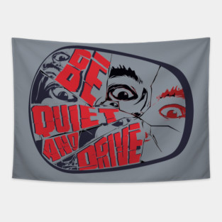 Be Quiet and Drive Tapestry