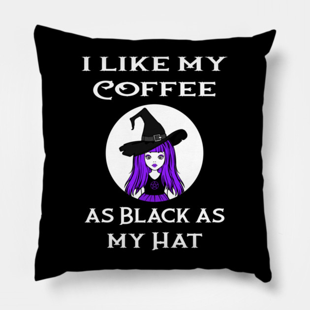 Cheeky Witch® I Like My Coffee as Black as my Hat Pillow by Cheeky Witch