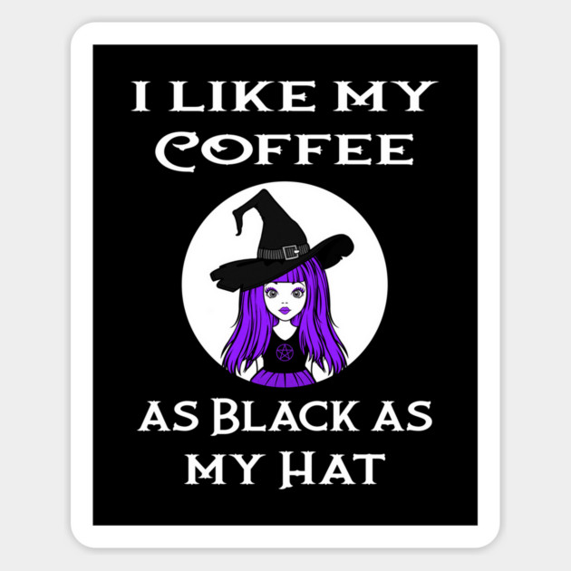 Cheeky Witch® I Like My Coffee as Black as my Hat Sticker by Cheeky Witch